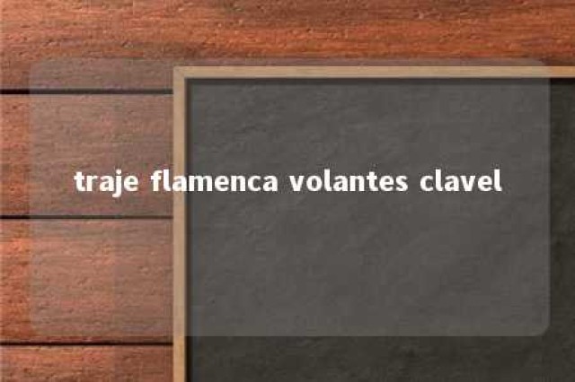 traje flamenca volantes clavel 