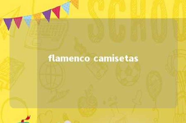 flamenco camisetas 