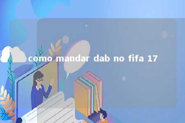 como mandar dab no fifa 17 