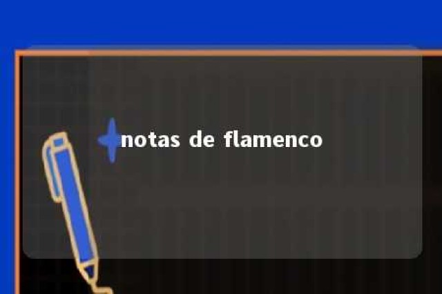 notas de flamenco 