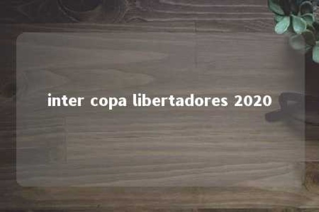 inter copa libertadores 2020 