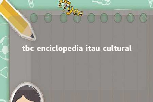 tbc enciclopedia itau cultural 