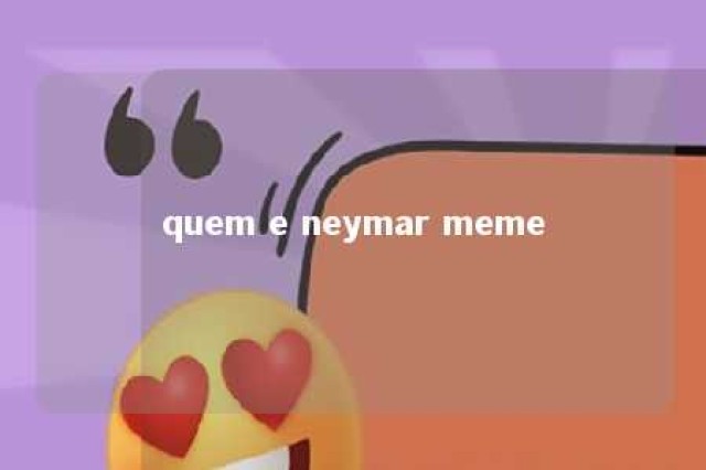 quem e neymar meme 