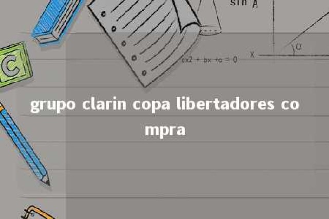 grupo clarin copa libertadores compra 