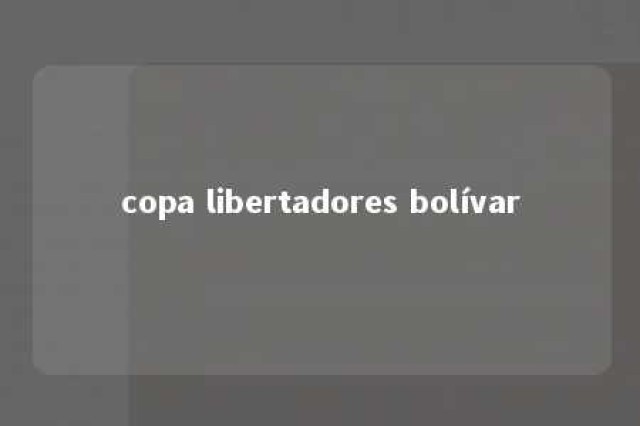 copa libertadores bolívar 