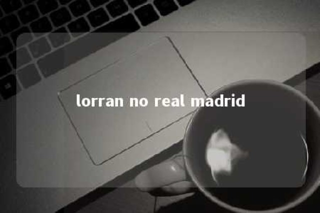 lorran no real madrid 