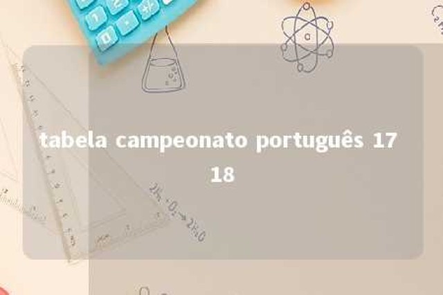 tabela campeonato português 17 18 