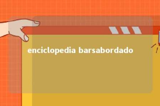 enciclopedia barsabordado 