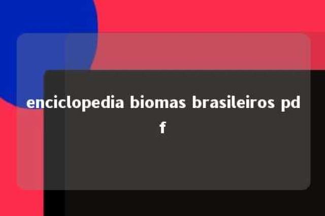 enciclopedia biomas brasileiros pdf 