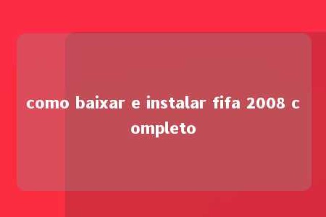 como baixar e instalar fifa 2008 completo 