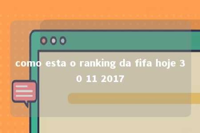 como esta o ranking da fifa hoje 30 11 2017 