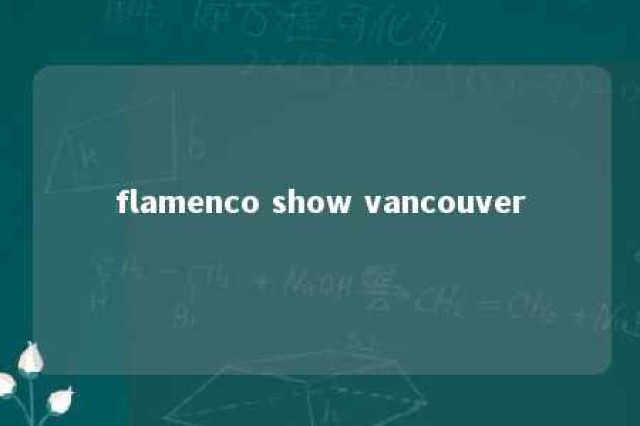 flamenco show vancouver 