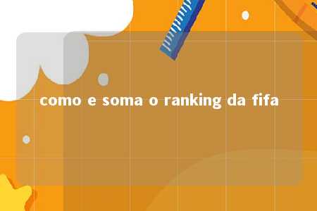 como e soma o ranking da fifa