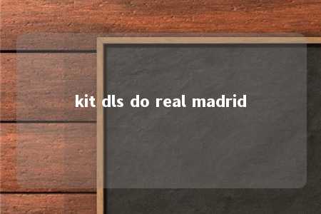 kit dls do real madrid